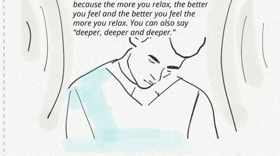 because the more you relax, the better you feel and the better you feel the more you relax. You can also say "deeper, deeper and deeper."