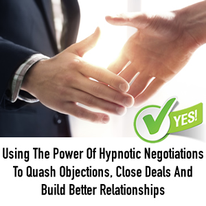 The Power Of Hypnotic Negotiations