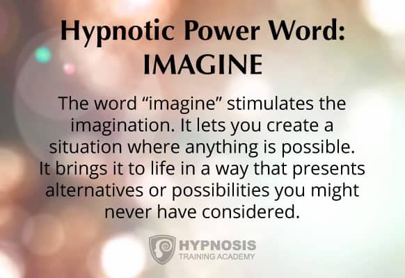 Why the hypnotic power word "imagine" is effective