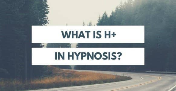 What is H+ And Why It Will Instantly Make You A Better Hypnotist