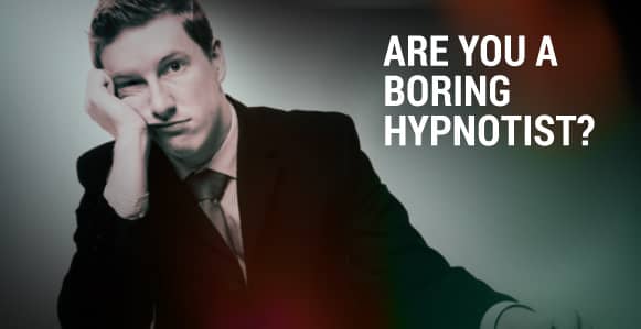 Are You A Boring Conversational Hypnotist? How To Transform The Dull Into Edge-Of-Your-Seat Stories During Conversational Hypnosis