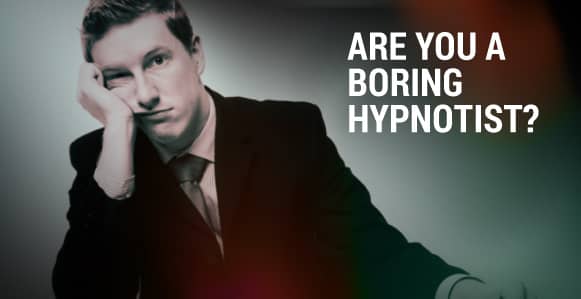 Are You A Boring Hypnotist