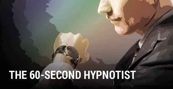 How To Hypnotize Someone In Less Than A Minute With The 60 Second Hypnotist