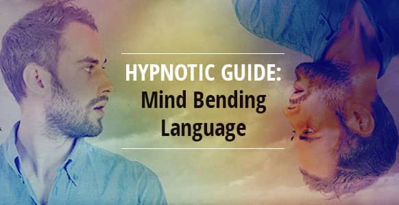Mind Bending Language Revealed: Behind The Scenes Of The “Jedi Mind Trick” of Hypnosis