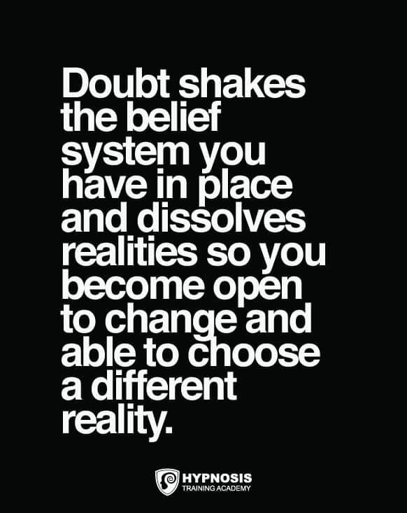 doubt dissolves realities hypnosis quote