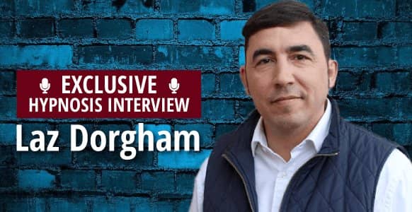 Interview With A Hypnotist: Laz Dorgham Reveals How To Use Hypnosis In Stressful Corporate Situations To Build Rapport & Influence Change At The Top