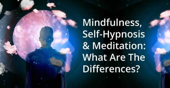 self hypnosis meditation mindfulness differences