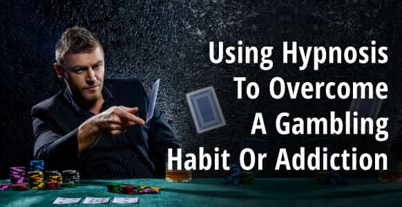 The Psychology Behind Gambling Addiction: Discover The Personality Profiles Most At Risk & 3 Hypnosis Techniques That Can Help