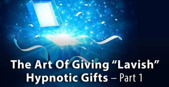 [VIDEO] How To Help Your Hypnosis Subjects Become Even More Awesome: The Art Of Giving “Lavish” Hypnotic Gifts – Part 1
