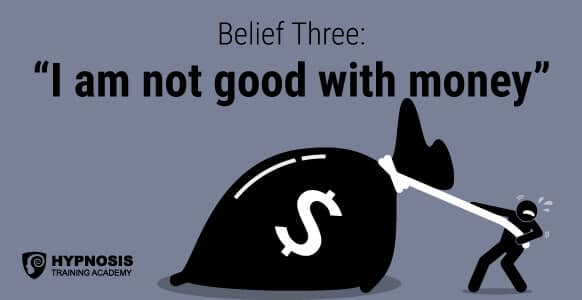 Belief Three: I am not good with money