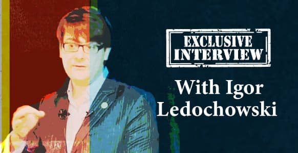 igor ledochowski exclusive interview