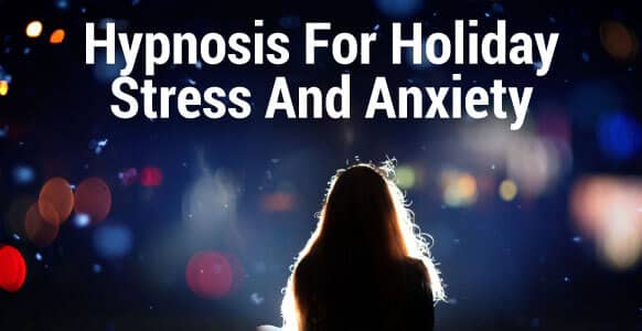 hypnosis for holiday stress and anxiety