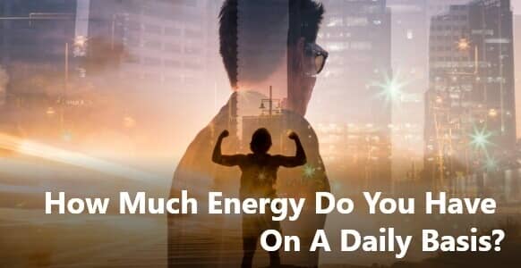 How Much Energy Do You Have