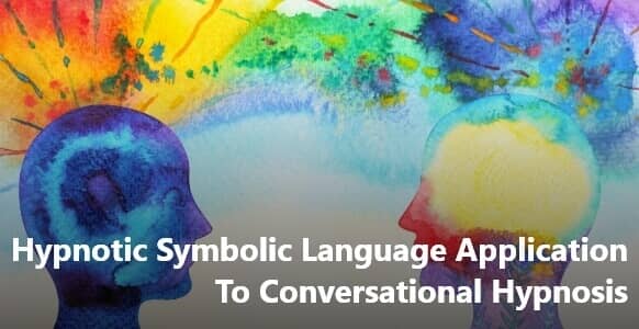 [GUIDE] Hypnotic Symbolic Language Application To Conversational Hypnosis