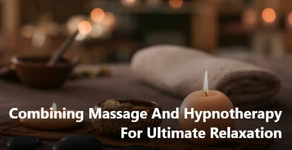 combining massage and hypnotherapy