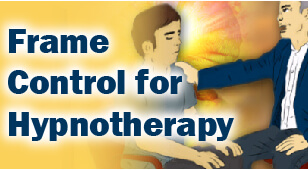 How To Use Frame Control For Hypnotherapy